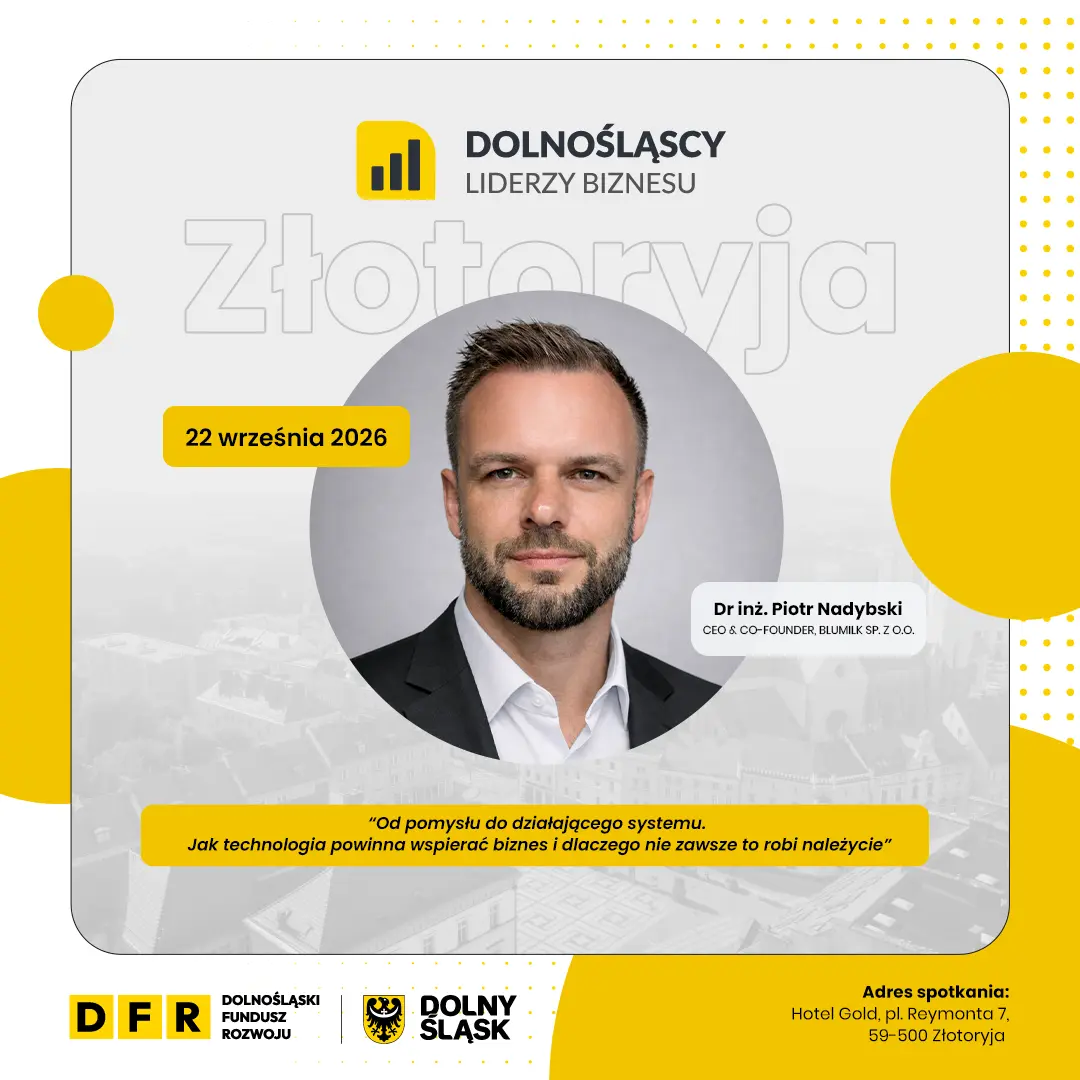 From an idea to a working system. PhD Piotr Nadybski at Dolnośląscy Liderzy Biznesu